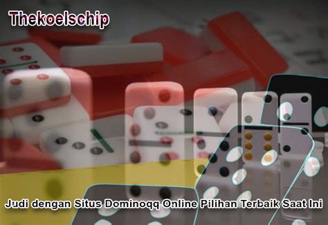 situs domino qq|DominoQQ >> Situs Domino Judi QQ Online Terbaik.